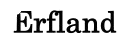 Erfland - ​​​​​BUSINESS GROUP
